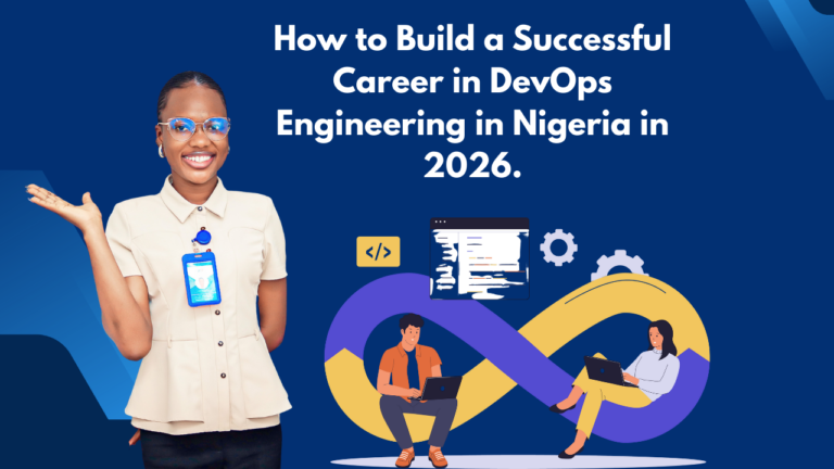 How to Build a Successful Career in DevOps Engineering in Nigeria in 2026.