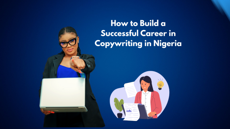 How to Build a Successful Career in Copywriting in Nigeria