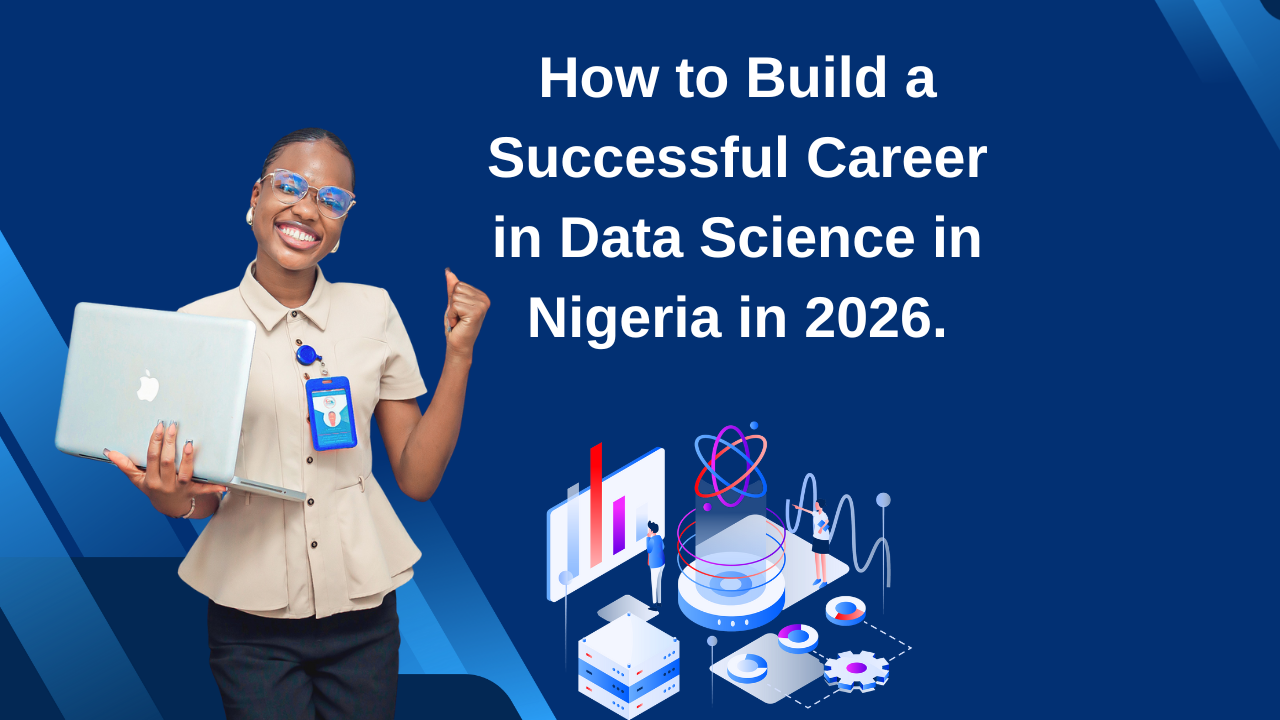 How to Build a Successful Career in Data Science in Nigeria in 2026 ...