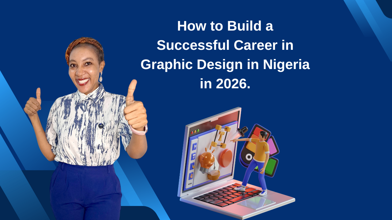 How to Build a Successful Career in Graphic Design in Nigeria in 2026 ...