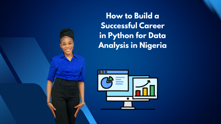How to Build a Successful Career in Python for Data Analysis in Nigeria