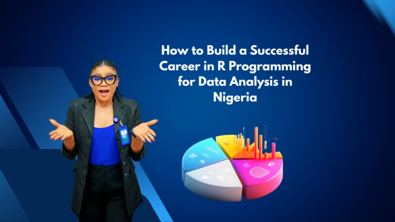 How to Build a Successful Career in R Programming for Data Analysis in Nigeria
