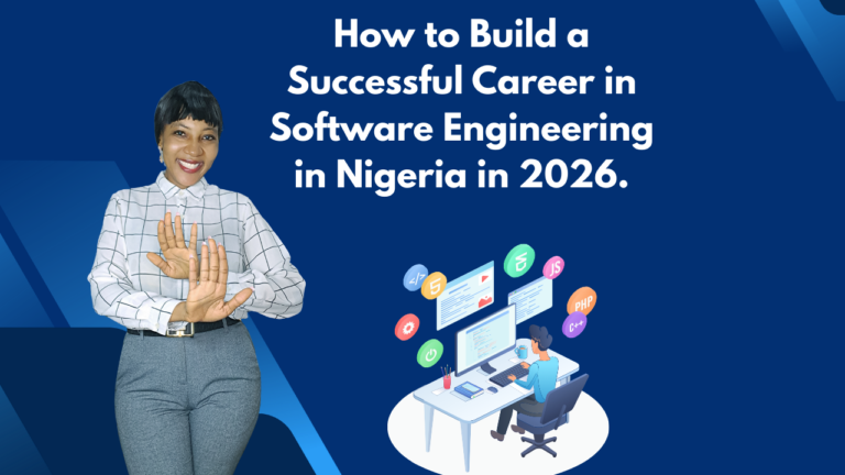 How to Build a Successful Career in Software Engineering in Nigeria in 2026.