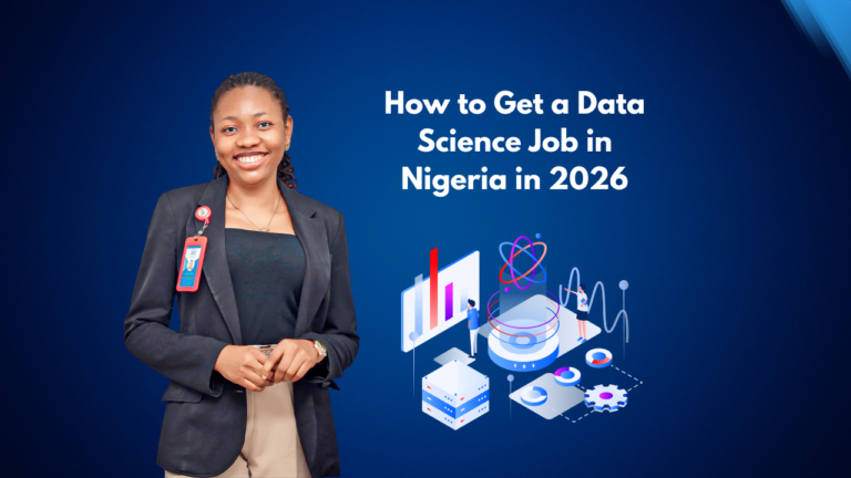 How to Get a Data Science Job in Nigeria in 2026