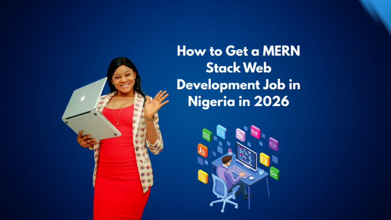 How to Get a MERN Stack Web Development Job in Nigeria in 2026