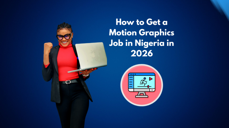 How to Get a Motion Graphics Job in Nigeria in 2026