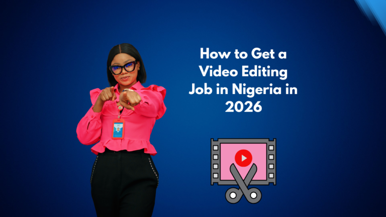 How to Get a Video Editing Job in Nigeria in 2026