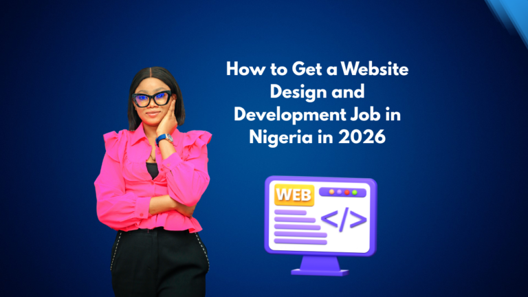 How to Get a Website Design and Development Job in Nigeria in 2026
