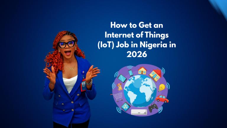 How to Get an Internet of Things (IoT) Job in Nigeria in 2026